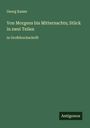 Georg Kaiser: Von Morgens bis Mitternachts; Stück in zwei Teilen, Buch
