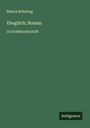 Bianca Bobertag: Eheglück; Roman, Buch