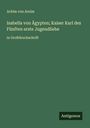 Achim Von Arnim: Isabella von Ägypten; Kaiser Karl des Fünften erste Jugendliebe, Buch