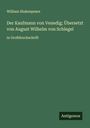 William Shakespeare: Der Kaufmann von Venedig; Übersetzt von August Wilhelm von Schlegel, Buch