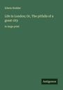 Edwin Hodder: Life in London; Or, The pitfalls of a great city, Buch
