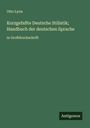 Otto Lyon: Kurzgefaßte Deutsche Stilistik; Handbuch der deutschen Sprache, Buch