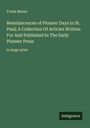 Frank Moore: Reminiscences of Pioneer Days in St. Paul; A Collection Of Articles Written For And Published In The Daily Pioneer Press, Buch