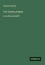 Katarina Botsky: Der Trinker; Roman, Buch