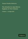Thomas Chandler Haliburton: The Attaché; Or, Sam Slick in England, In Two Volumes, Buch