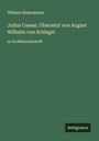 William Shakespeare: Julius Caesar; Übersetzt von August Wilhelm von Schlegel, Buch