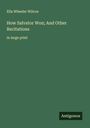 Ella Wheeler Wilcox: How Salvator Won; And Other Recitations, Buch