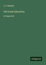 J. P. Mahaffy: Old Greek Education, Buch