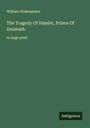 William Shakespeare: The Tragedy Of Hamlet, Prince Of Denmark, Buch