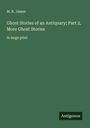 M. R. James: Ghost Stories of an Antiquary; Part 2, More Ghost Stories, Buch