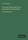 Franz Grillparzer: Ein treuer Diener seines Herrn; Trauerspiel In Fünf Aufzügen, Buch