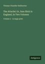 Thomas Chandler Haliburton: The Attaché; Or, Sam Slick in England, In Two Volumes, Buch