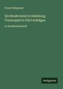 Franz Grillparzer: Ein Bruderzwist in Habsburg; Trauerspiel In Fünf Aufzügen, Buch
