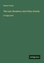 Robert Grant: The Law-Breakers; And Other Stories, Buch