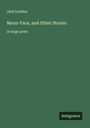Jack London: Moon-Face, and Other Stories, Buch