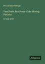 Percy Keese Fitzhugh: Tom Slade; Boy Scout of the Moving Pictures, Buch