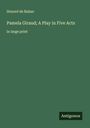 Honoré de Balzac: Pamela Giraud; A Play in Five Acts, Buch