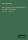 Rachel Hunter: Lady Maclairn, the victim of villany; A novel, In Four Volumes, Buch