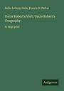Nellie Lathrop Helm: Uncle Robert's Visit; Uncle Robert's Geography, Buch