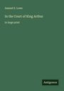 Samuel E. Lowe: In the Court of King Arthur, Buch