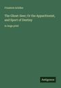 Friedrich Schiller: The Ghost-Seer; Or the Apparitionist, and Sport of Destiny, Buch
