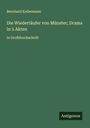Bernhard Kellermann: Die Wiedertäufer von Münster; Drama in 5 Akten, Buch