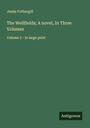 Jessie Fothergill: The Wellfields; A novel, In Three Volumes, Buch