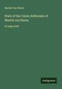 Martin Van Buren: State of the Union Addresses of Martin van Buren , Buch