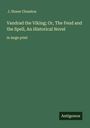 J. Storer Clouston: Vandrad the Viking; Or, The Feud and the Spell, An Historical Novel, Buch