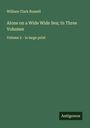 William Clark Russell: Alone on a Wide Wide Sea; In Three Volumes, Buch