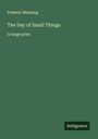 Frederic Manning: The Day of Small Things, Buch