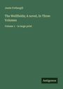 Jessie Fothergill: The Wellfields; A novel, In Three Volumes, Buch