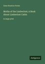 Gene Stratton Porter: Moths of the Limberlost; A Book About Limberlost Cabin, Buch