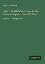 John L. Stoddard: John L. Stoddard's Lectures; In Ten Volumes, Japan I, Japan II, China, Buch
