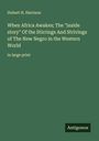 Hubert H. Harrison: When Africa Awakes; The "inside story" Of the Stirrings And Strivings of The New Negro in the Western World, Buch