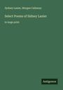 Sydney Lanier: Select Poems of Sidney Lanier, Buch