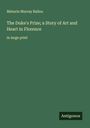 Maturin Murray Ballou: The Duke's Prize; a Story of Art and Heart in Florence, Buch