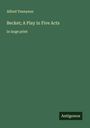 Alfred Tennyson: Becket; A Play in Five Acts, Buch