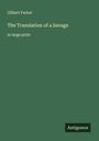 Gilbert Parker: The Translation of a Savage, Buch