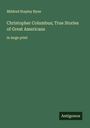 Mildred Stapley Byne: Christopher Columbus; True Stories of Great Americans, Buch