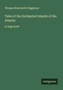 Thomas Wentworth Higginson: Tales of the Enchanted Islands of the Atlantic, Buch