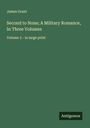 James Grant: Second to None; A Military Romance, In Three Volumes, Buch