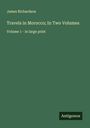 James Richardson: Travels in Morocco; In Two Volumes, Buch