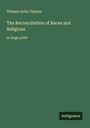 Thomas Kelly Cheyne: The Reconciliation of Races and Religions, Buch