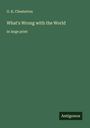 G. K. Chesterton: What's Wrong with the World, Buch