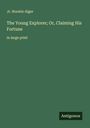Jr. Horatio Alger: The Young Explorer; Or, Claiming His Fortune, Buch