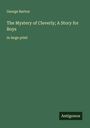 George Barton: The Mystery of Cleverly; A Story for Boys, Buch