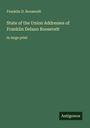 Franklin D. Roosevelt: State of the Union Addresses of Franklin Delano Roosevelt, Buch