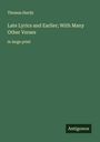 Thomas Hardy: Late Lyrics and Earlier; With Many Other Verses, Buch