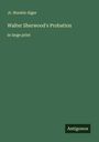 Jr. Horatio Alger: Walter Sherwood's Probation, Buch